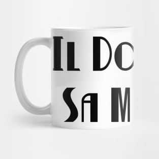 Il Dottore Sa Meglio  (Black) Mug